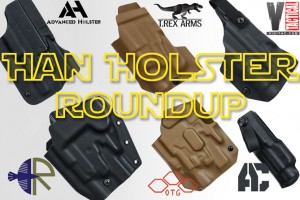 Han Holster Roundup–Options for your 6 Second Mount