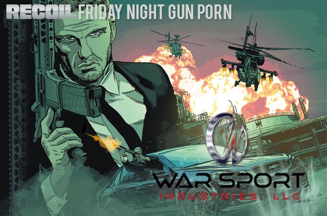 Friday Night Gun Porn: War Sport Industries