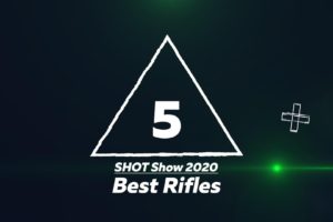 RECOILtv SHOT Show 2020: Top 5 Rifles