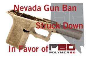 Nevada Judge Strikes Down Homemade Gun Ban on Constitutional Grounds