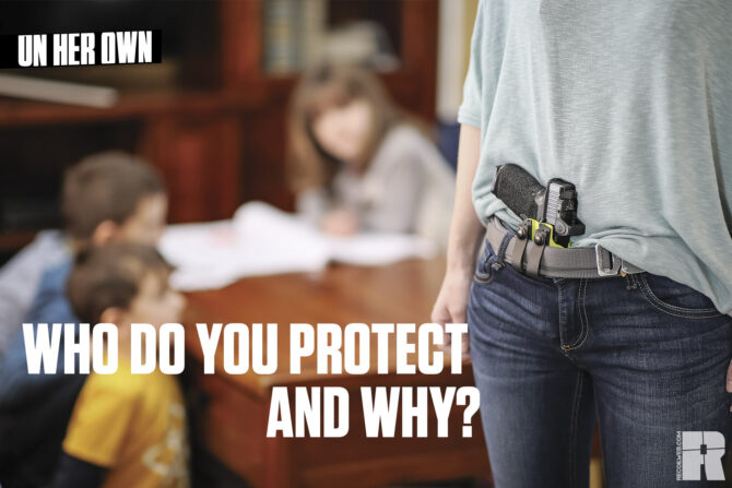 On Her Own: Who Do You Protect, and Why?