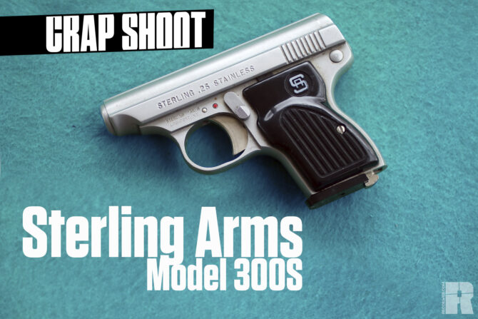 Crapshoot: Sterling Arms .25 ACP Model 300S
